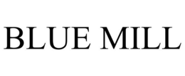 BLUE MILL trademark