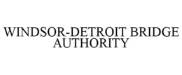 WINDSOR-DETROIT BRIDGE AUTHORITY trademark