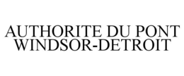 AUTHORITE DU PONT WINDSOR-DETROIT trademark