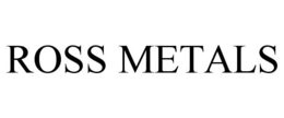 ROSS METALS trademark