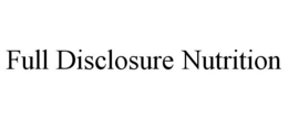 FULL DISCLOSURE NUTRITION trademark