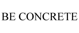 BE CONCRETE trademark