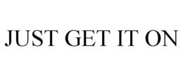 JUST GET IT ON trademark