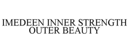 IMEDEEN INNER STRENGTH OUTER BEAUTY trademark