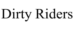 DIRTY RIDERS trademark