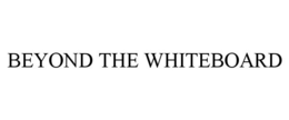 BEYOND THE WHITEBOARD trademark