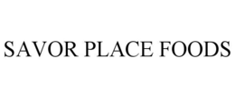 SAVOR PLACE FOODS trademark