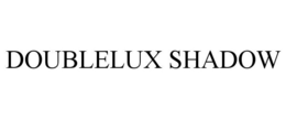DOUBLELUX SHADOW trademark