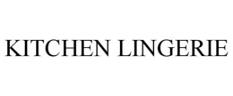 KITCHEN LINGERIE trademark