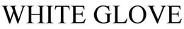 WHITE GLOVE trademark