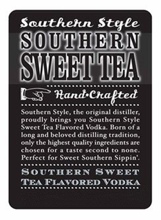 SOUTHERN STYLE SOUTHERN SWEET TEA HAND·CRAFTED SOUTHERN STYLE, THE ORIGINAL DISTILLER, PROUDLY BRINGS YOU SOUTHERN STYLE SWEET TEA FLAVORED VODKA. BORN OF A LONG AND BELOVED DISTILLING TRADITION, ONLY THE HIGHEST QUALITY INGREDIENTS ARE CHOSEN FOR A TASTE SECOND TO NONE. PERFECT FOR SWEET SOUTHERN SIPPIN'. SOUTHERN SWEET TEA FLAVORED VODKA trademark