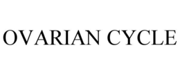 OVARIAN CYCLE trademark
