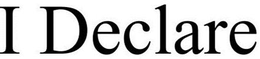 I DECLARE trademark