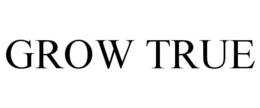 GROW TRUE trademark