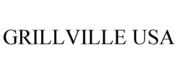 GRILLVILLE USA trademark