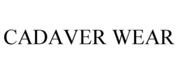 CADAVER WEAR trademark
