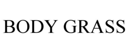 BODY GRASS trademark