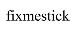 FIXMESTICK trademark