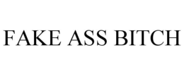 FAKE ASS BITCH trademark