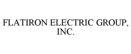 FLATIRON ELECTRIC GROUP, INC. trademark