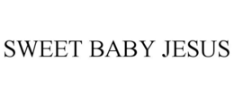 SWEET BABY JESUS trademark