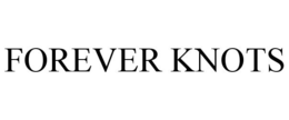 FOREVER KNOTS trademark