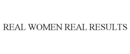 REAL WOMEN REAL RESULTS trademark