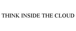 THINK INSIDE THE CLOUD trademark