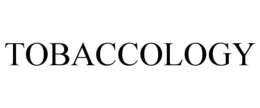 TOBACCOLOGY trademark