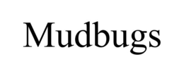 MUDBUGS trademark