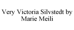 VERY VICTORIA SILVSTEDT BY MARIE MEILI trademark
