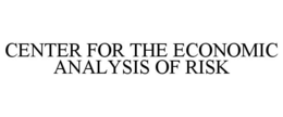 CENTER FOR THE ECONOMIC ANALYSIS OF RISK trademark