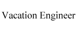 VACATION ENGINEER trademark