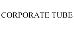CORPORATE TUBE trademark