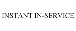 INSTANT IN-SERVICE trademark