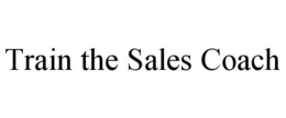 TRAIN THE SALES COACH trademark