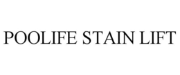 POOLIFE STAIN LIFT trademark
