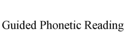 GUIDED PHONETIC READING trademark