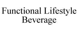 FUNCTIONAL LIFESTYLE BEVERAGE trademark