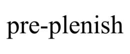 PRE-PLENISH trademark