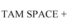 TAM SPACE + trademark