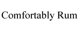 COMFORTABLY RUM trademark