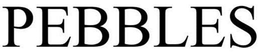 PEBBLES trademark