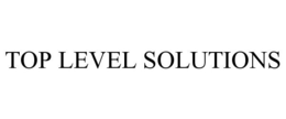 TOP LEVEL SOLUTIONS trademark