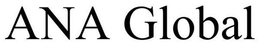 ANA GLOBAL trademark
