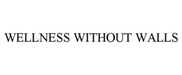 WELLNESS WITHOUT WALLS trademark