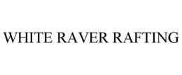 WHITE RAVER RAFTING trademark