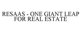 RESAAS - ONE GIANT LEAP FOR REAL ESTATE trademark