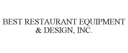 BEST RESTAURANT EQUIPMENT & DESIGN, INC. trademark
