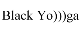 BLACK YO)))GA trademark
